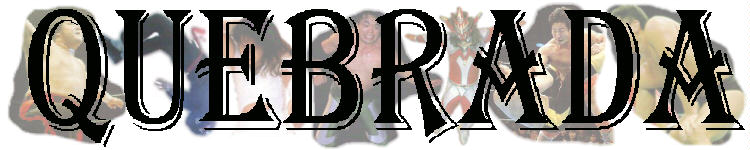 Quebrada Pro Wrestling, Puroresu, & Mixed Martial Arts Reviews by Mike Lorefice